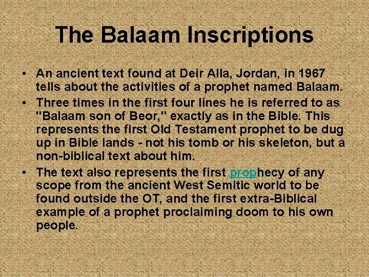 The Balaam Inscriptions • An ancient text found at Deir Alla, Jordan, in 1967