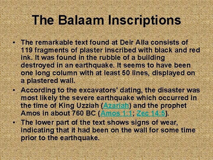 The Balaam Inscriptions • The remarkable text found at Deir Alla consists of 119