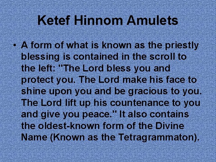 Ketef Hinnom Amulets • A form of what is known as the priestly blessing