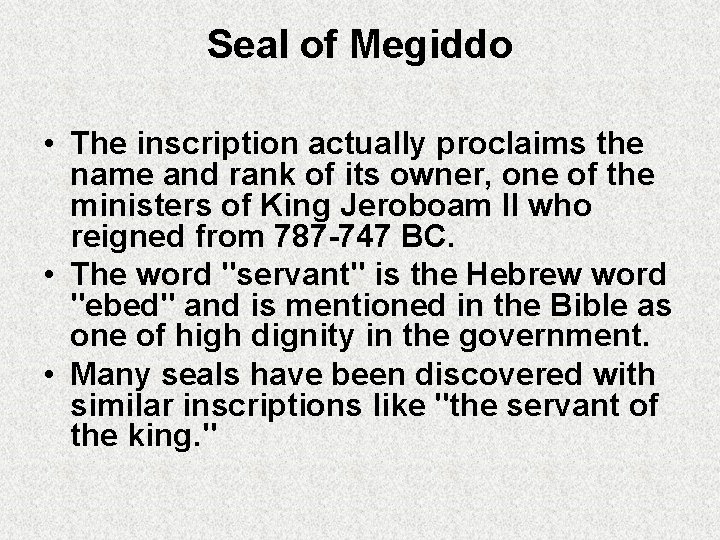 Seal of Megiddo • The inscription actually proclaims the name and rank of its