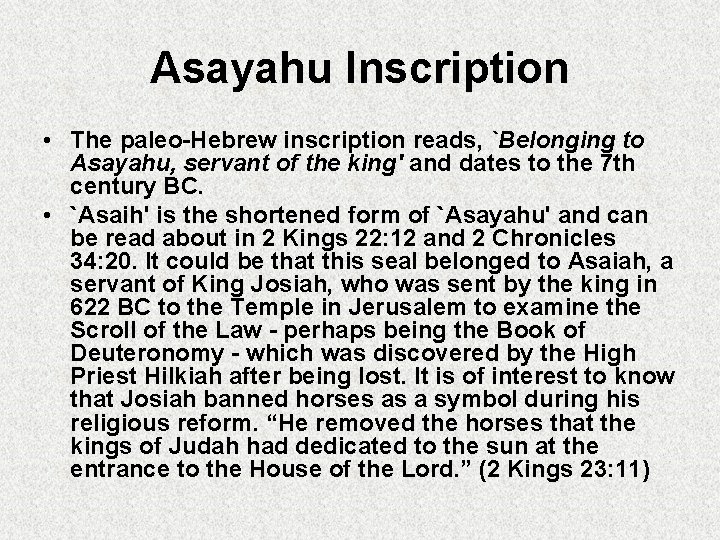 Asayahu Inscription • The paleo-Hebrew inscription reads, `Belonging to Asayahu, servant of the king'