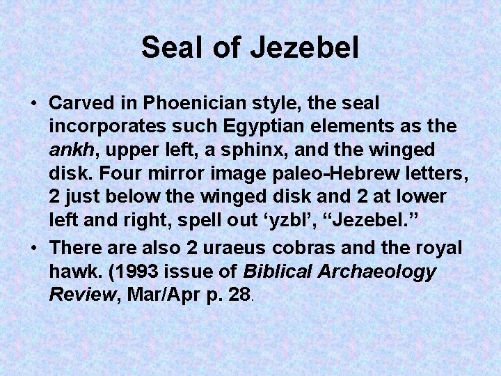 Seal of Jezebel • Carved in Phoenician style, the seal incorporates such Egyptian elements