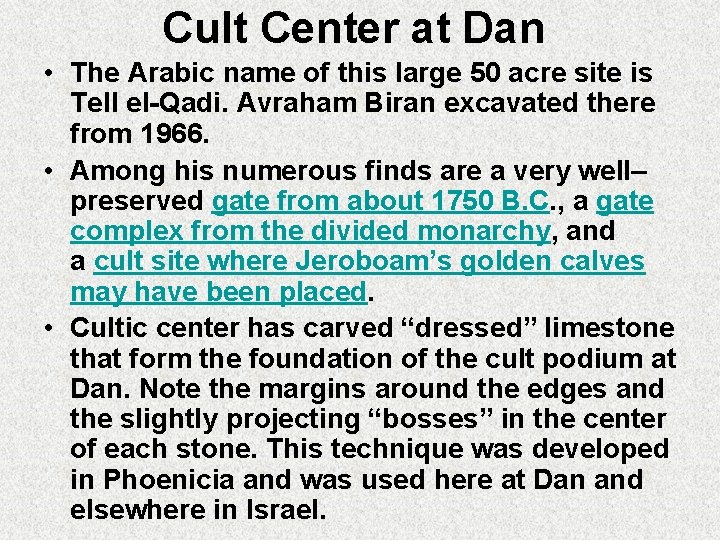 Cult Center at Dan • The Arabic name of this large 50 acre site
