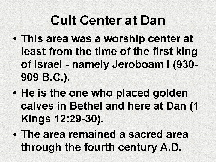 Cult Center at Dan • This area was a worship center at least from