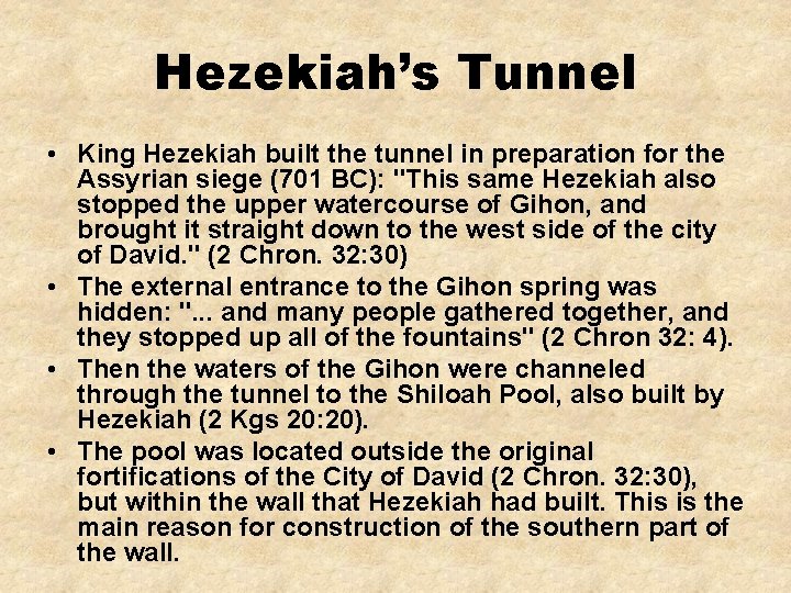 Hezekiah’s Tunnel • King Hezekiah built the tunnel in preparation for the Assyrian siege