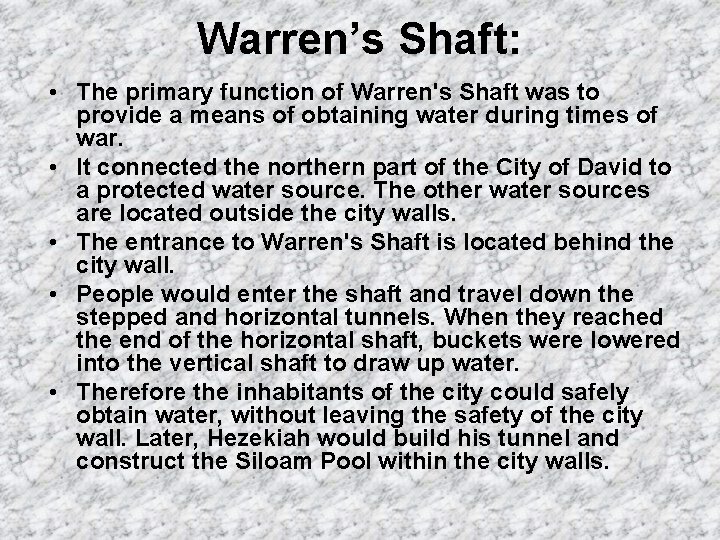 Warren’s Shaft: • The primary function of Warren's Shaft was to provide a means