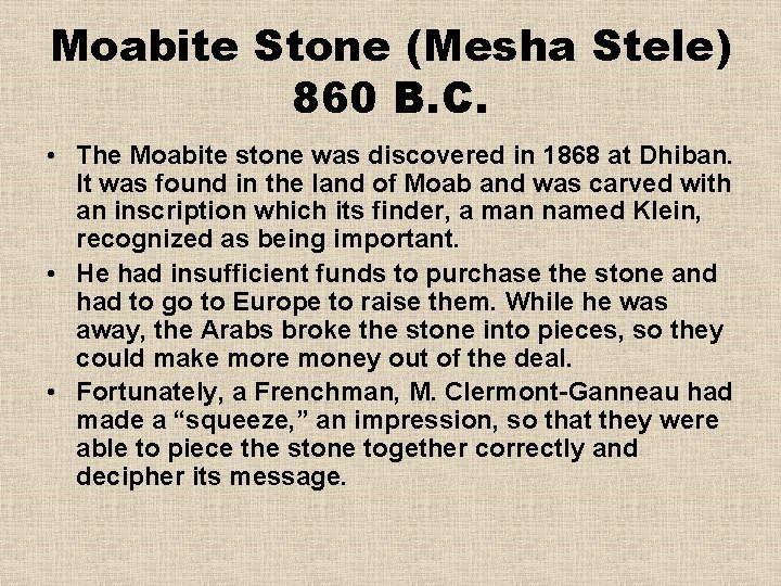 Moabite Stone (Mesha Stele) 860 B. C. • The Moabite stone was discovered in