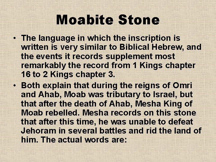 Moabite Stone • The language in which the inscription is written is very similar