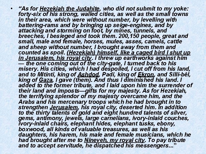  • “As for Hezekiah the Judahite, who did not submit to my yoke: