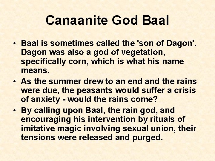 Canaanite God Baal • Baal is sometimes called the 'son of Dagon'. Dagon was