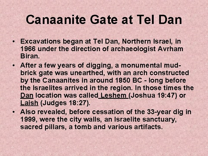 Canaanite Gate at Tel Dan • Excavations began at Tel Dan, Northern Israel, in