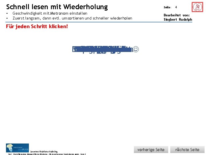 Schnell Übungsart: • • lesen mit Wiederholung Seite: Geschwindigkeit mit Metronom einstellen Zuerst langsam,