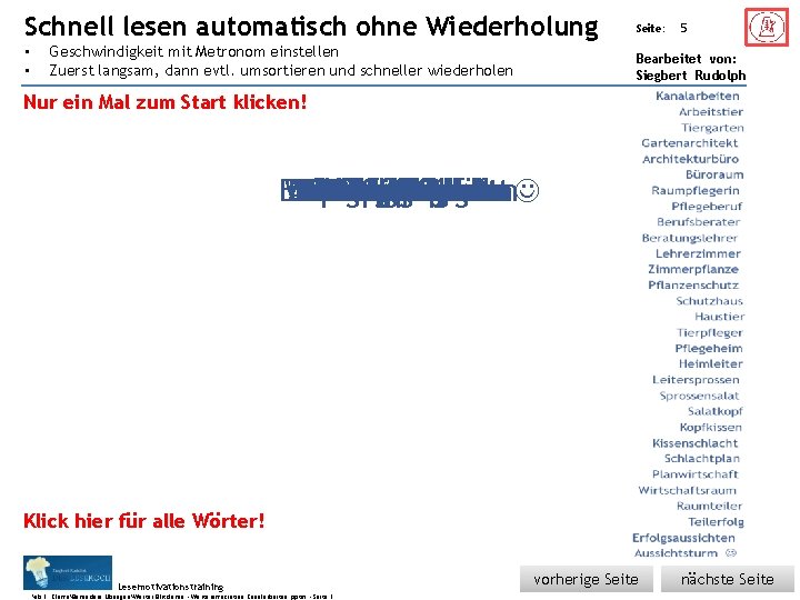 Schnell Übungsart: • • lesen automatisch ohne Wiederholung Geschwindigkeit mit Metronom einstellen Zuerst langsam,