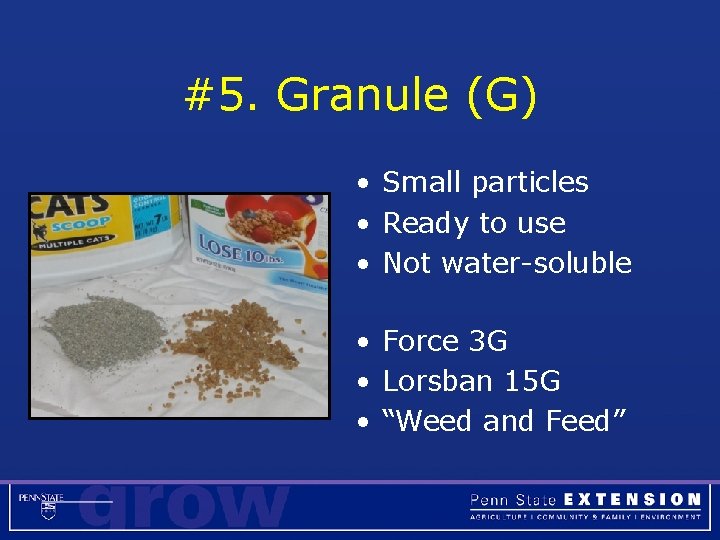 #5. Granule (G) • Small particles • Ready to use • Not water-soluble •