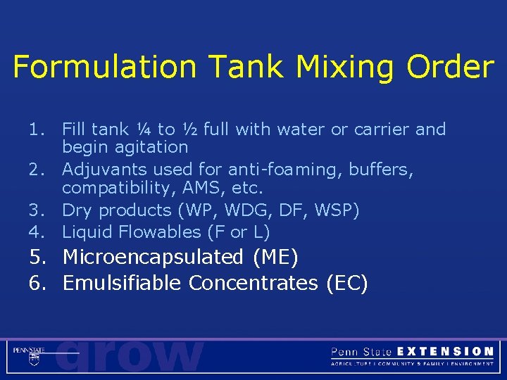 Formulation Tank Mixing Order 1. Fill tank ¼ to ½ full with water or