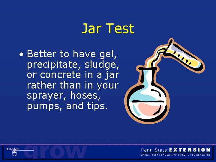 Jar Test • Better to have gel, precipitate, sludge, or concrete in a jar