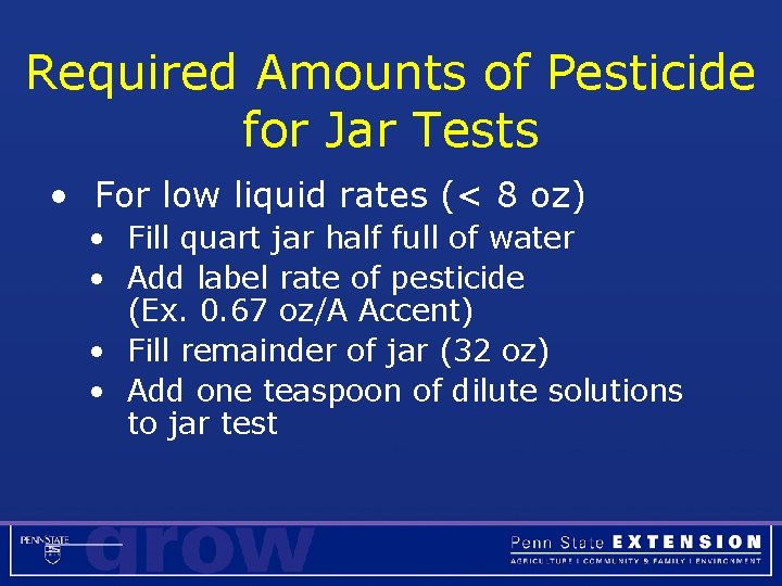 Required Amounts of Pesticide for Jar Tests • For low liquid rates (< 8