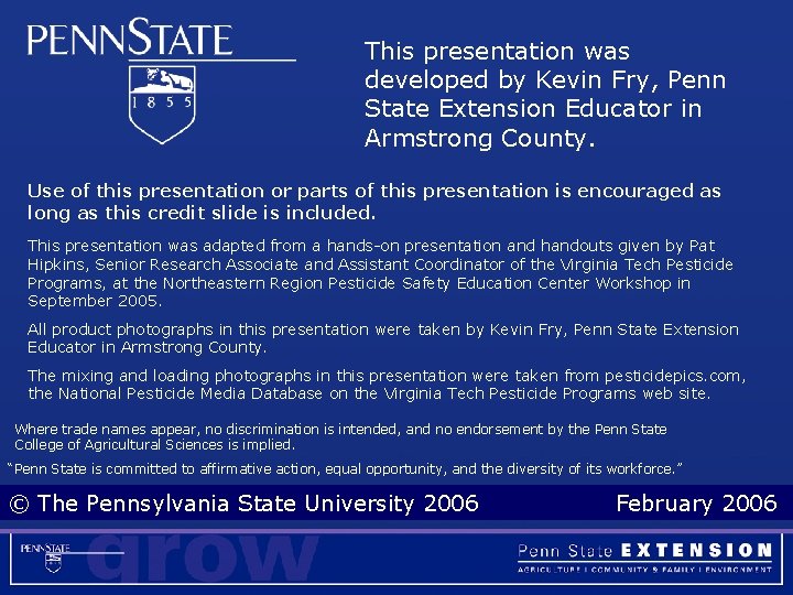 This presentation was developed by Kevin Fry, Penn State Extension Educator in Armstrong County.