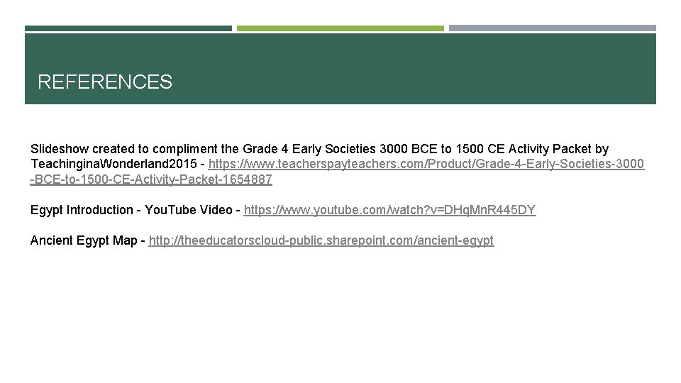 REFERENCES Slideshow created to compliment the Grade 4 Early Societies 3000 BCE to 1500