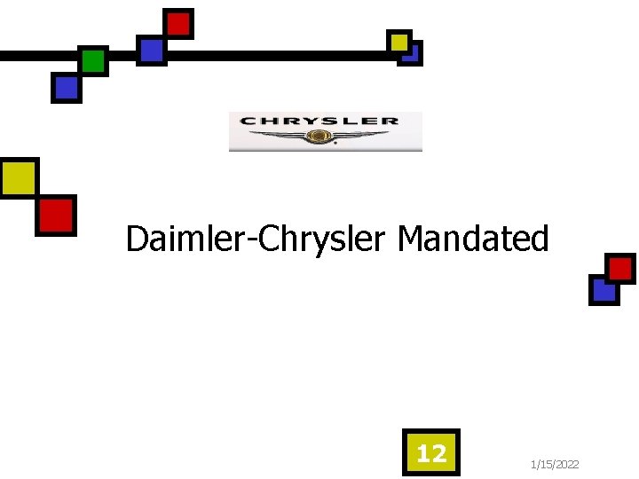 Daimler-Chrysler Mandated 12 1/15/2022 