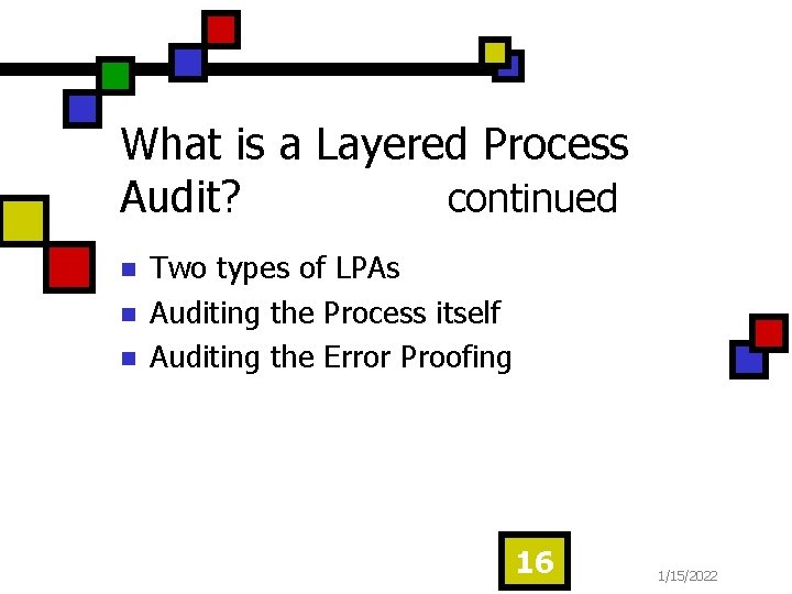 What is a Layered Process Audit? continued n n n Two types of LPAs