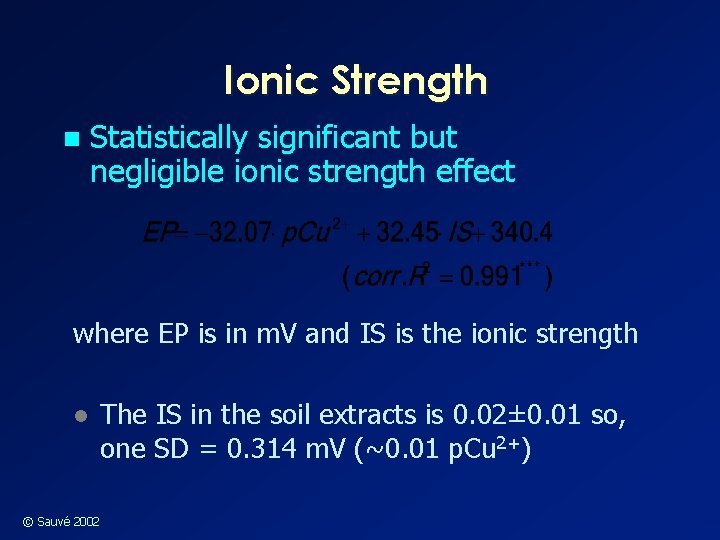 Ionic Strength n Statistically significant but negligible ionic strength effect where EP is in
