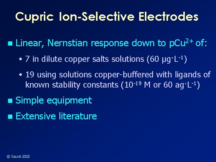 Cupric Ion-Selective Electrodes n Linear, Nernstian response down to p. Cu 2+ of: w