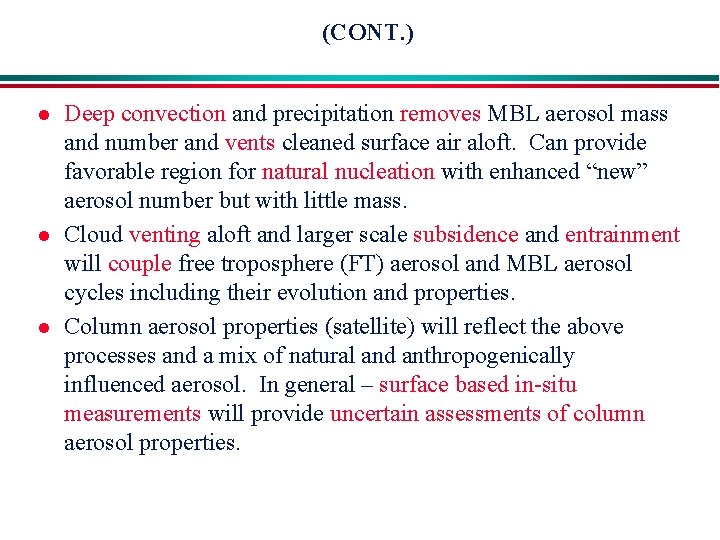 (CONT. ) l l l Deep convection and precipitation removes MBL aerosol mass and