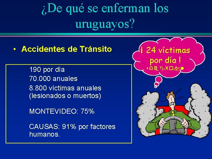 ¿De qué se enferman los uruguayos? • Accidentes de Tránsito 190 por día 70.