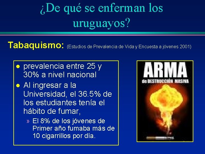 ¿De qué se enferman los uruguayos? Tabaquismo: (Estudios de Prevalencia de Vida y Encuesta