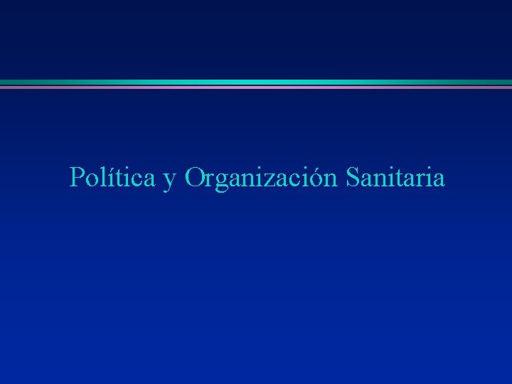 Política y Organización Sanitaria 