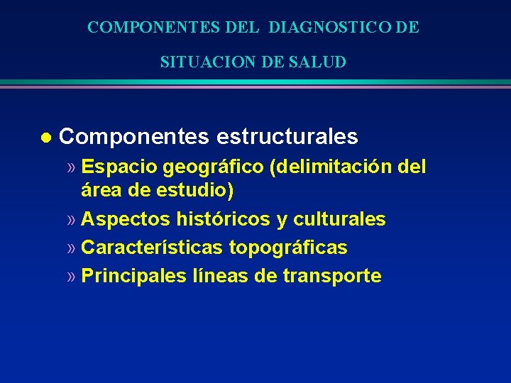 COMPONENTES DEL DIAGNOSTICO DE SITUACION DE SALUD l Componentes estructurales » Espacio geográfico (delimitación