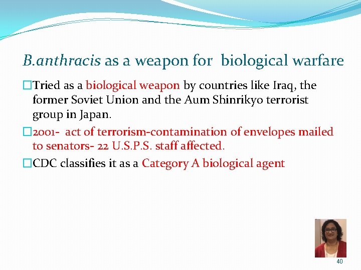 B. anthracis as a weapon for biological warfare �Tried as a biological weapon by