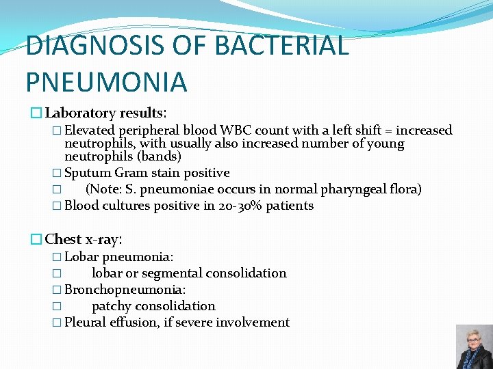 DIAGNOSIS OF BACTERIAL PNEUMONIA �Laboratory results: � Elevated peripheral blood WBC count with a