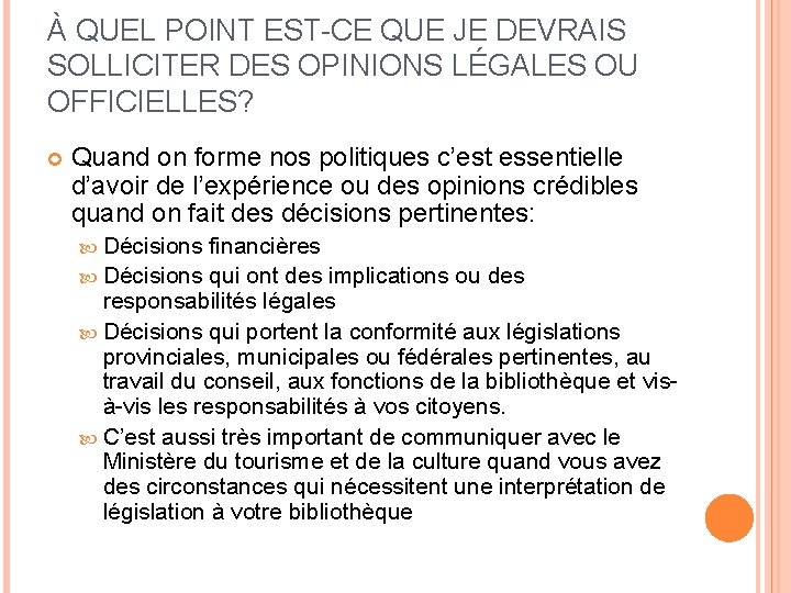 À QUEL POINT EST-CE QUE JE DEVRAIS SOLLICITER DES OPINIONS LÉGALES OU OFFICIELLES? Quand