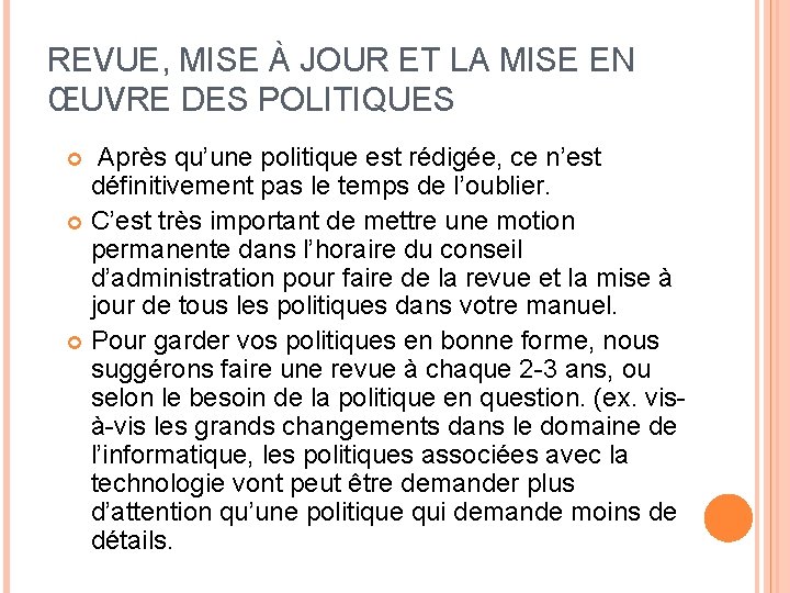 REVUE, MISE À JOUR ET LA MISE EN ŒUVRE DES POLITIQUES Après qu’une politique