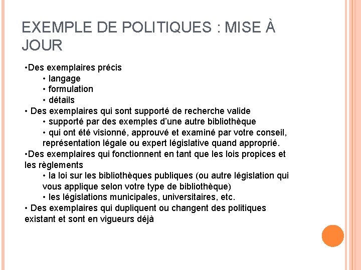 EXEMPLE DE POLITIQUES : MISE À JOUR • Des exemplaires précis • langage •