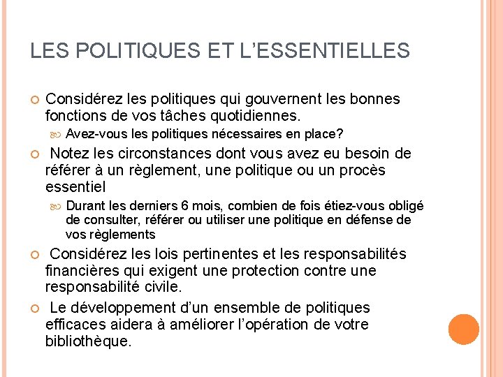 LES POLITIQUES ET L’ESSENTIELLES Considérez les politiques qui gouvernent les bonnes fonctions de vos