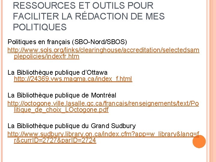 RESSOURCES ET OUTILS POUR FACILITER LA RÉDACTION DE MES POLITIQUES Politiques en français (SBO-Nord/SBOS)