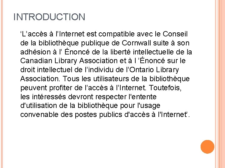 INTRODUCTION ‘L’accès à l’Internet est compatible avec le Conseil de la bibliothèque publique de