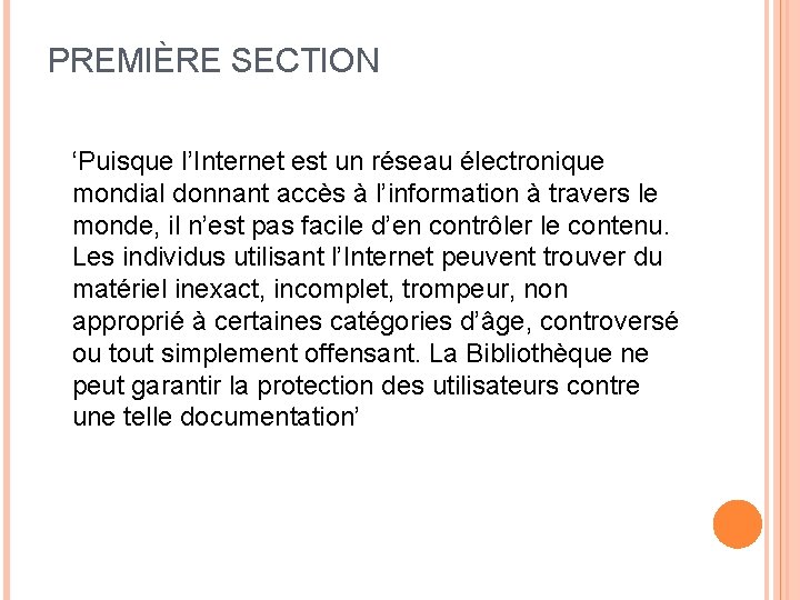 PREMIÈRE SECTION ‘Puisque l’Internet est un réseau électronique mondial donnant accès à l’information à