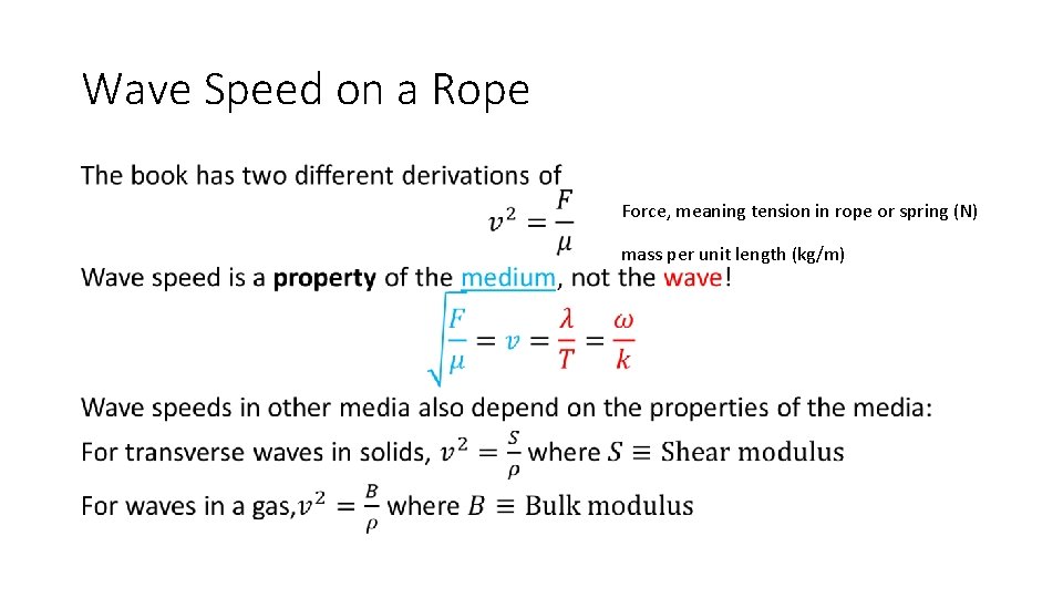 Wave Speed on a Rope • Force, meaning tension in rope or spring (N)