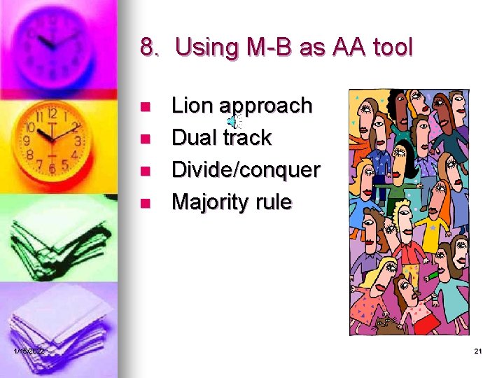 8. Using M-B as AA tool n n 1/15/2022 Lion approach Dual track Divide/conquer