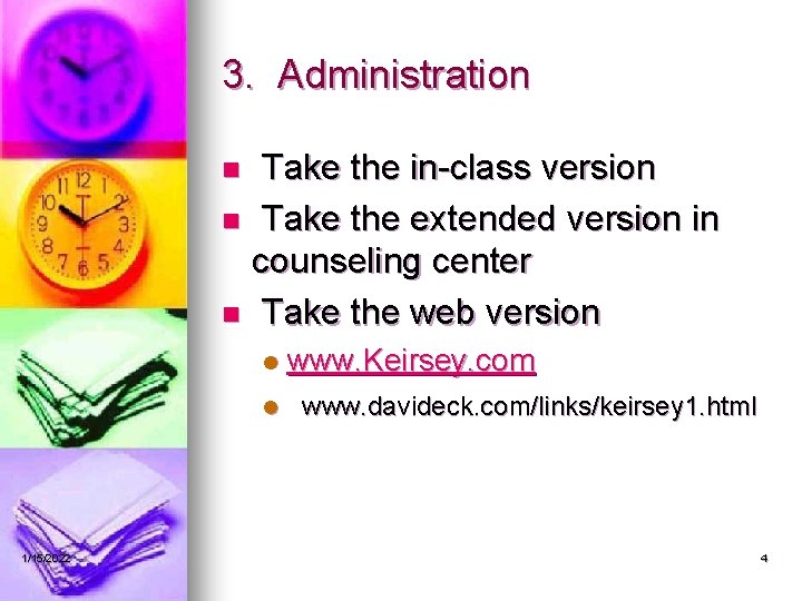 3. Administration Take the in-class version n Take the extended version in counseling center