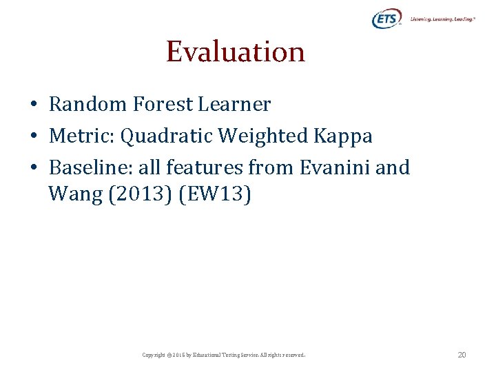 Evaluation • Random Forest Learner • Metric: Quadratic Weighted Kappa • Baseline: all features