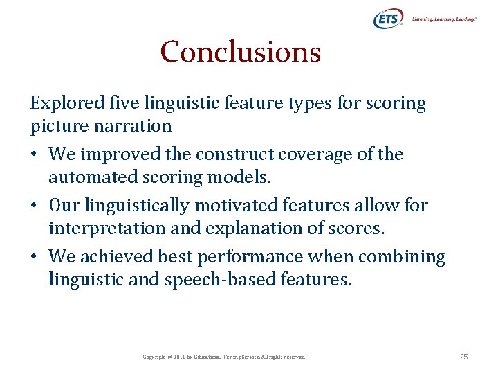 Conclusions Explored five linguistic feature types for scoring picture narration • We improved the