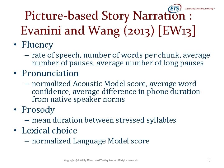 Picture-based Story Narration : Evanini and Wang (2013) [EW 13] • Fluency – rate