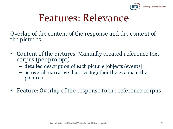 Features: Relevance Overlap of the content of the response and the content of the