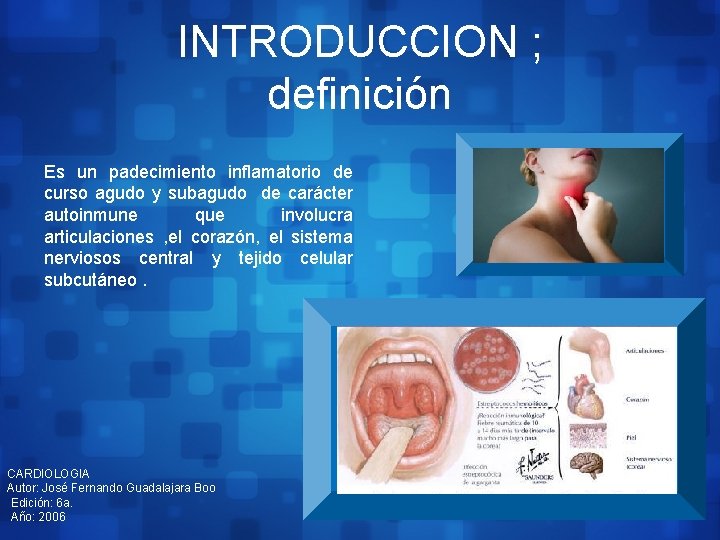 INTRODUCCION ; definición Es un padecimiento inflamatorio de curso agudo y subagudo de carácter