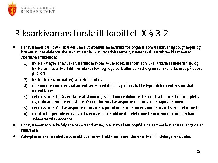 Riksarkivarens forskrift kapittel IX § 3 -2 · · · Før systemet tas i